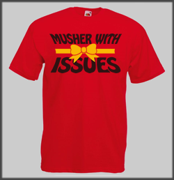 Musher With Issues T Shirt